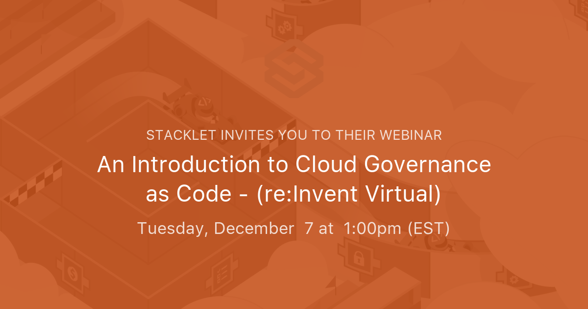 An Introduction to Cloud Governance as Code - (re:Invent Virtual ...