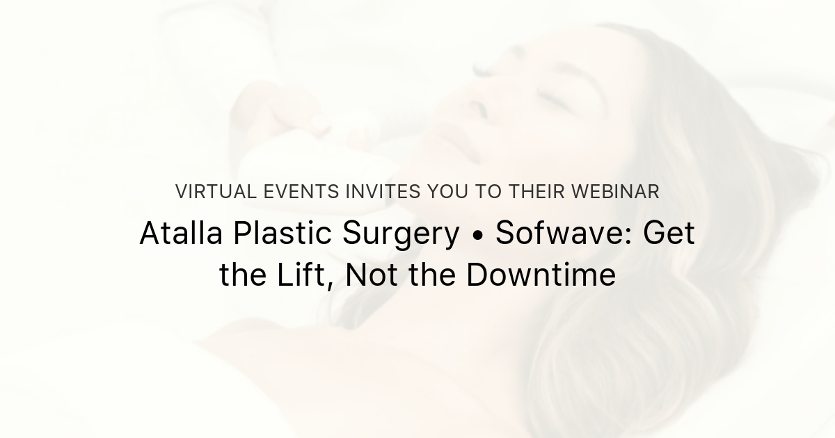 Atalla Plastic Surgery • Sofwave: Get the Lift, Not the Downtime ...