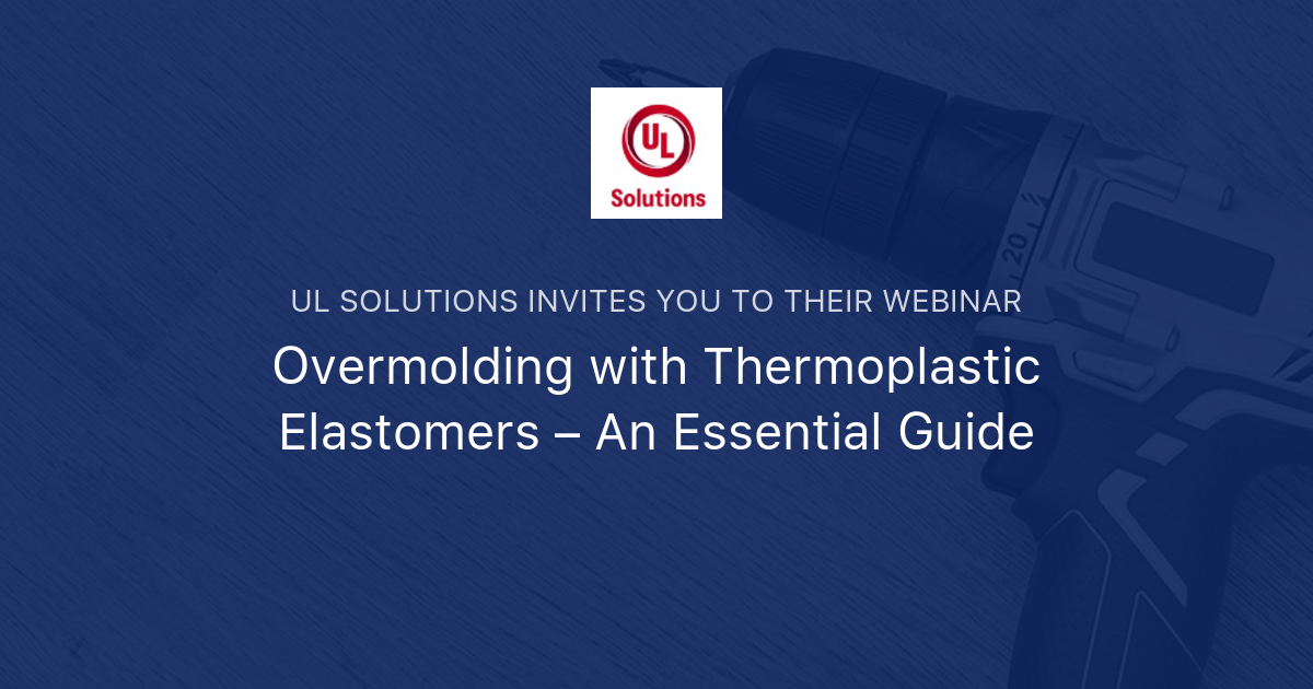 Overmolding with Thermoplastic Elastomers An Essential Guide UL