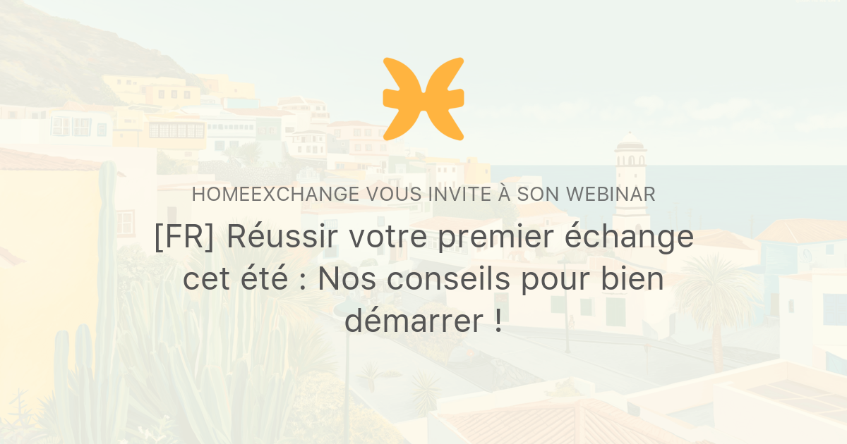 [FR] Réussir votre premier échange cet été : Nos conseils pour bien ...