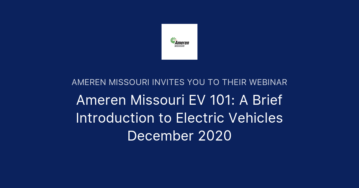 Ameren Missouri EV 101 A Brief Introduction to Electric Vehicles