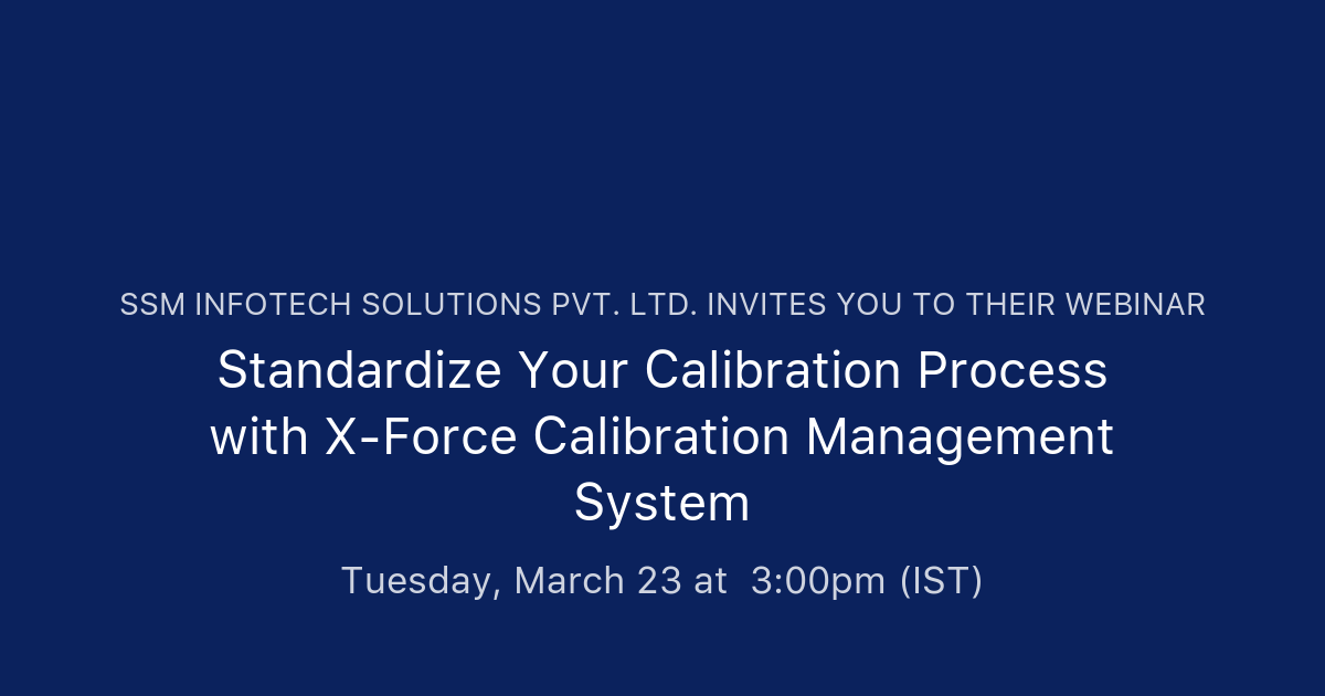 Standardize Your Calibration Process With X Force Calibration Management System Ssm Infotech 0715