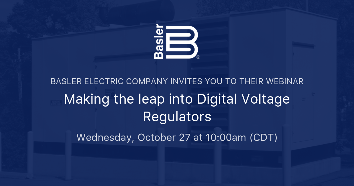 Making the leap into Digital Voltage Regulators Basler Electric Company