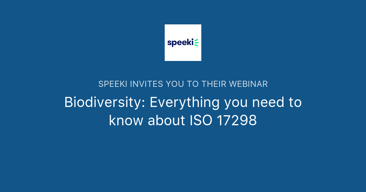 Biodiversity: Everything you need to know about ISO 17298 | Speeki