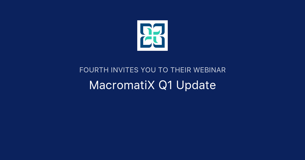 MacromatiX Q1 Update Fourth