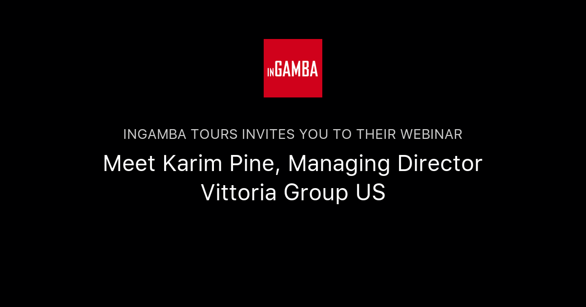 Meet Karim Pine, Managing Director Vittoria Group US inGamba Tours