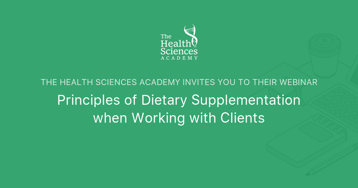 Principles of Dietary Supplementation when Working with Clients The