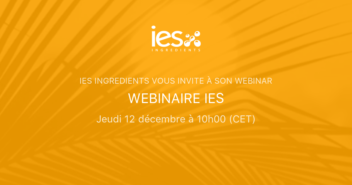WEBINAIRE IES | IES INGREDIENTS