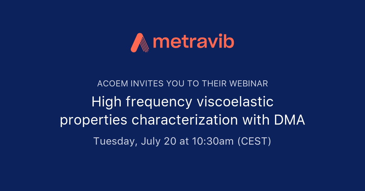 High frequency viscoelastic properties characterization with DMA Acoem