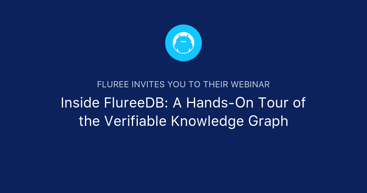 Inside FlureeDB: A Hands-On Tour of the Verifiable Knowledge Graph | Fluree