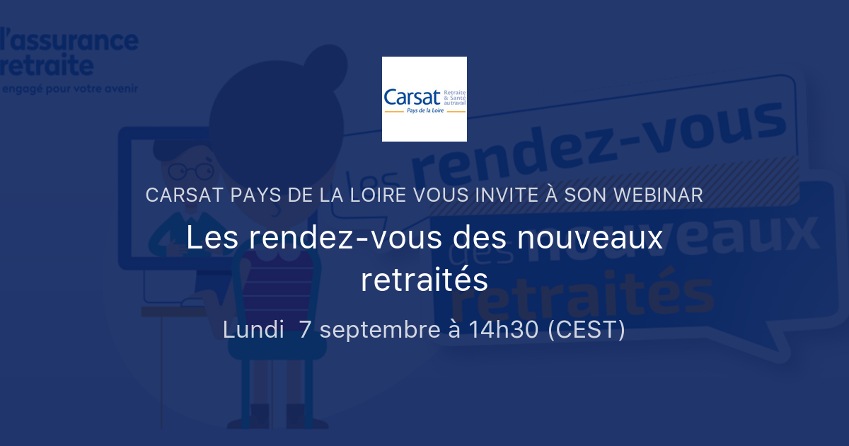 Les rendez-vous des nouveaux retraités | Carsat Pays de la Loire