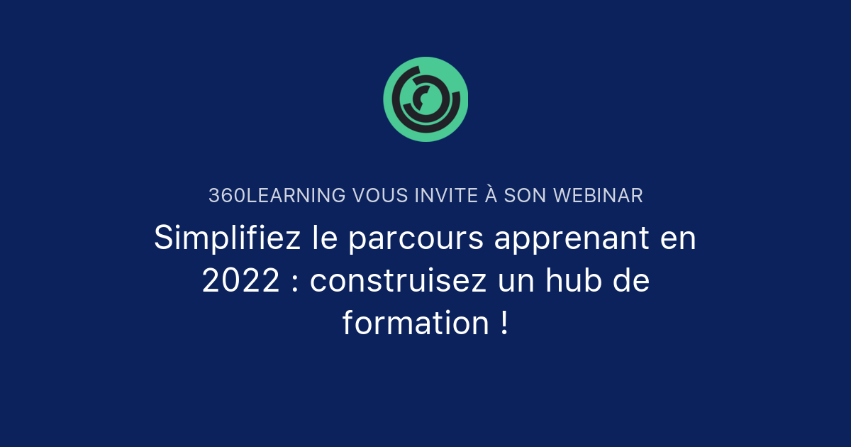 Simplifiez le parcours apprenant en 2022 : construisez un hub de ...