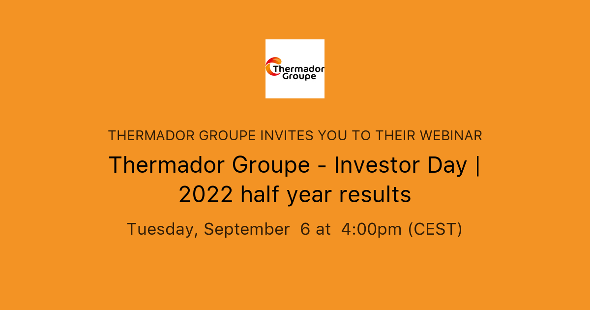 Thermador Groupe Investor Day 2022 half year results Thermador Groupe