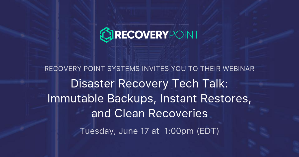 Disaster Recovery Tech Talk: Immutable Backups, Instant Restores, and ...