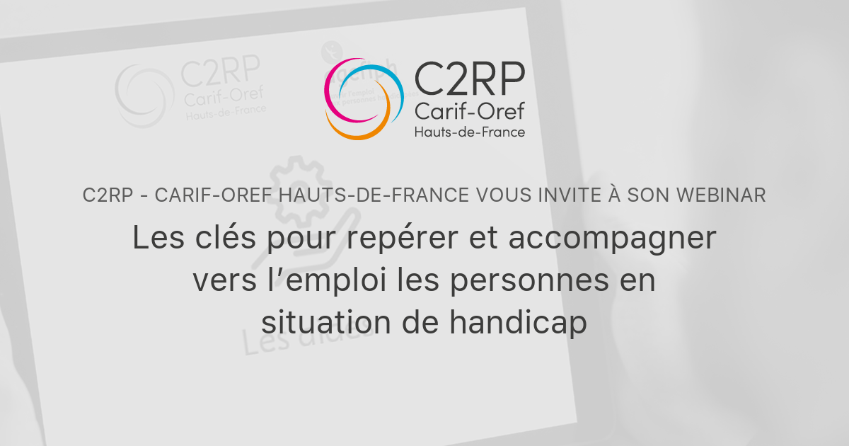 Les Cl S Pour Rep Rer Et Accompagner Vers Lemploi Les Personnes En Situation De Handicap C Rp