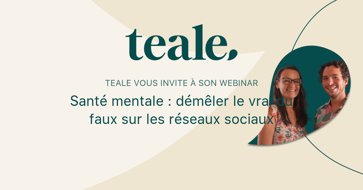 Santé mentale : démêler le vrai du faux sur les réseaux sociaux | teale