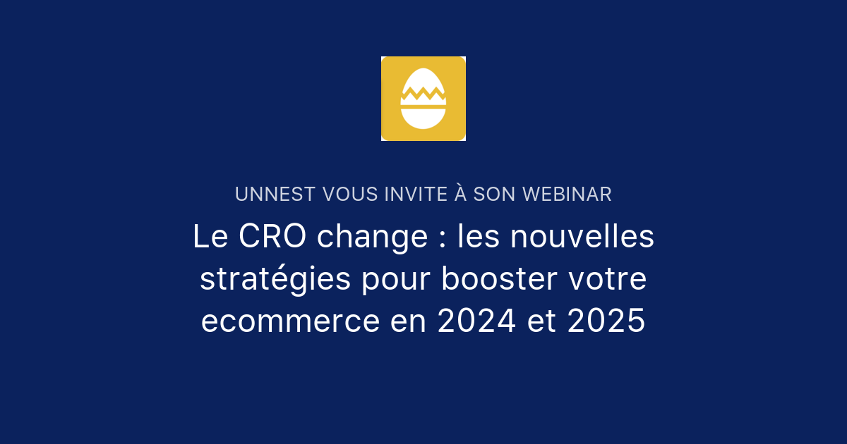 Le CRO change : les nouvelles stratégies pour booster votre ecommerce en 2024 et 2025 | unnest